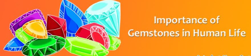 Gemstones and Our Life
